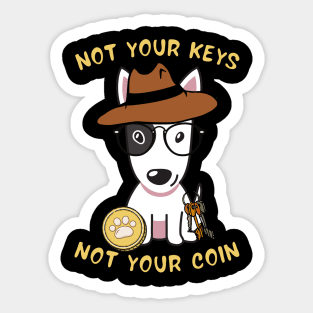 not your keys not your coin bull terrier Sticker